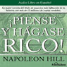 Piense y hagase rico [Think and Grow Rich]