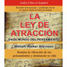 La Ley de Atraccion en el Mundo del Pensamiento [The Law of Attraction in the World of Thought]: Vibracion del Pensamiento