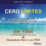 Cero Limites [Zero Limits]: El sistema secreto Hawaiano para la riqueza, salud, paz, amor y mucho mas