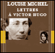 Louise Michel - Lettres  Victor Hugo