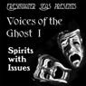 Voices of the Ghost I: Spirits with Issues - Ghost Stories by John Kendrick Bangs and H. G. Wells