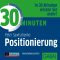 30 Minuten Positionierung