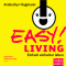 EASY! Living. Einfach einfacher leben