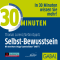 30 Minuten Selbst-Bewusstsein