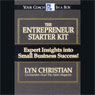 The Entrepreneur Starter Kit: Expert Insights into Small Business Success!
