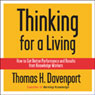 Thinking for a Living: How to Get Better Performances And Results from Knowledge Workers