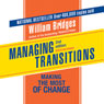 Managing Transitions: Making the Most of the Change