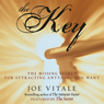 The Key: The Missing Secret for Attracting Anything You Want