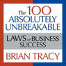 The 100 Absolutely Unbreakable Laws of Business Success