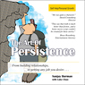 The Art of Persistence: From Building Relationships to Getting Any Job You Desire