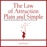 The Law of Attraction, Plain and Simple: Create the Extraordinary Life That You Deserve