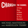 Changing the Channel: 12 Easy Ways to Make Millions for Your Business