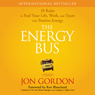 The Energy Bus: 10 Rules to Fuel Your Life, Work, and Team with Positive Energy