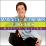 Making Your Dreams Come True: A Plan for Easily Discovering and Achieving the Life You Want!