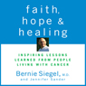 Faith, Hope, and Healing: Inspiring Lessons Learned from People Living with Cancer