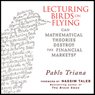 Lecturing Birds on Flying: Can Mathematical Theories Destroy the Financial Markets