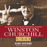 Winston Churchill, CEO: 25 Lessons for Bold Business Leaders