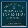 The Little Book of Behavioral Investing: How Not to Be Your Own Worst Enemy
