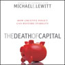 The Death of Capital: How New Policy Can Restore Stability