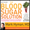 The Blood Sugar Solution: The UltraHealthy Program for Losing Weight, Preventing Disease, and Feeling Great Now!