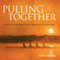 Pulling Together: 10 Rules for High Performance Teamwork