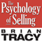 The Psychology of Selling: Increase Your Sales Faster and Easier Than You Ever Thought Possible