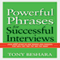 Powerful Phrases for Successful Interviews: Over 400 Ready-to-Use Words and Phrases That Will Get You the Job You Want