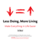Less Doing, More Living: Make Everything in Life Easier
