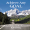 Achieve Any Goal