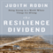 The Resilience Dividend: Being Strong in a World Where Things Go Wrong