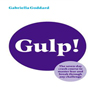 Gulp!: The 7 Day Crash Course to Master Fear and Break Through Any Challenge
