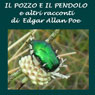 Il pozzo e il pendolo [The Pit and the Pendulum]: e altri racconti