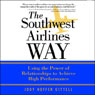 The Southwest Airlines Way: Using the Power of Relationships to Achieve High Performance