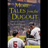 More Tales from the Dugout: More of the Greatest True Baseball Stories of All Time