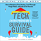 The Tech Entrepreneur's Survival Guide: How to Bootstrap Your Startup, Lead Through Tough Times, and Cash in for Success