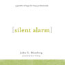 Silent Alarm: A Parable of Hope For Busy Professionals
