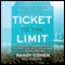 Ticket to the Limit: How Passion and Performance Can Transform Your Life and Your Business into an Amazing Adventure