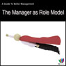 The Manager as Role Model: A Guide to Better Management