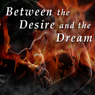 Between the Desire and the Dream: Selected Poems by T. S. Eliot
