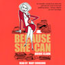 Because She Can