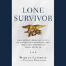 Lone Survivor: The Eyewitness Account of Operation Redwing and the Lost Heroes of SEAL Team 10
