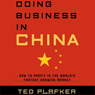 Doing Business in China: How to Profit in the World's Fastest Growing Market