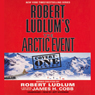 Robert Ludlum's The Arctic Event: Covert-One Series