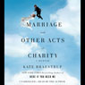 Marriage and Other Acts of Charity: A Memoir