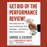 Get Rid of the Performance Review!: How Companies Can Stop Intimidating, Start Managing - and Focus on What Really Matters