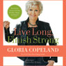 Live Long, Finish Strong: The Divine Secret to Living Healthy, Happy, and Healed
