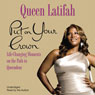 Put on Your Crown: Life-Changing Moments on the Path to Queendom
