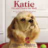 Katie Up and Down the Hall: The True Story of How One Dog Turned Five Neighbors into a Family