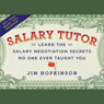 Salary Tutor: Learn the Salary Negotiation Secrets No One Ever Taught You