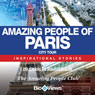 Amazing People of Paris: Inspirational Stories